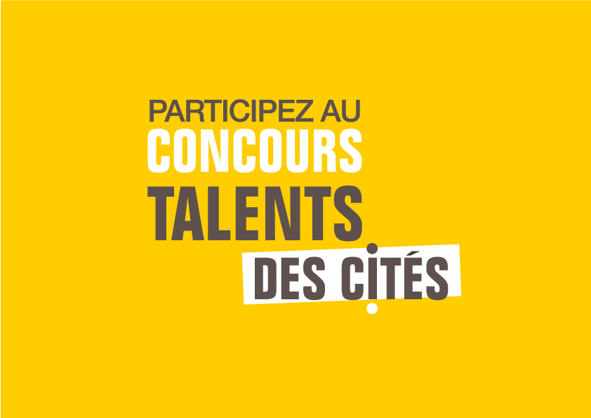Candidatez au concours Talents des Cités 2024